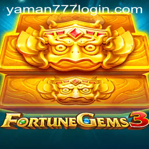 Exploring FortuneGems3: A Comprehensive Guide to Yaman777's Latest Gaming Gem